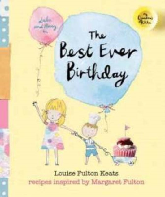 Book cover of: My Grandma's Kitchen - the Best Ever Birthday. By: Louise Fulton Keats