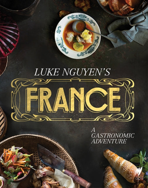 Book cover of: Luke Nguyen's France. By: Luke Nguyen