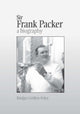 Book cover of: Sir Frank Packer. By: Bridget Griffen-Foley