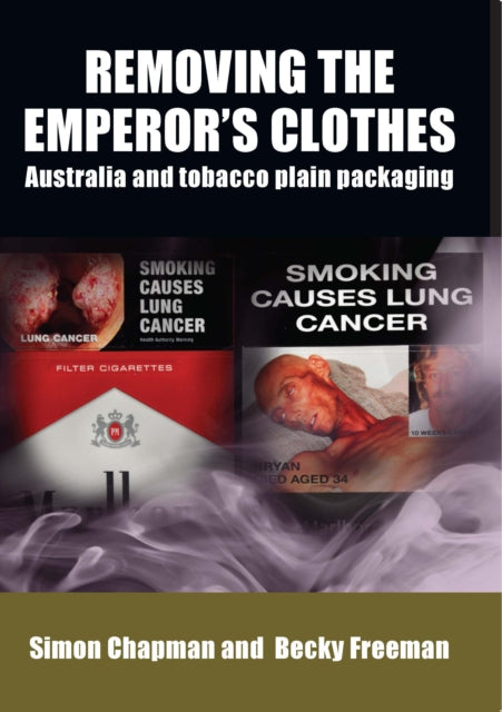 Book cover of: Removing the Emperor's Clothes. By: Simon Chapman