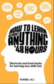 Book cover of: How to Learn Almost Anything in 48 Hours. By: Tansel Ali