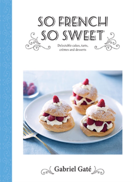 Book cover of: So French So Sweet. By: Gabriel Gaté