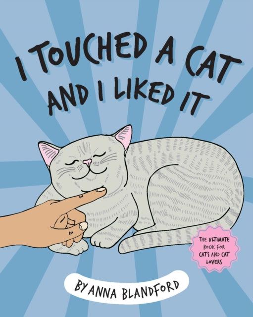 Book cover of: I Touched a Cat and I Liked it. By: Anna Blandford
