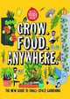 Book cover of: Grow. Food. Anywhere.. By: Mat Pember