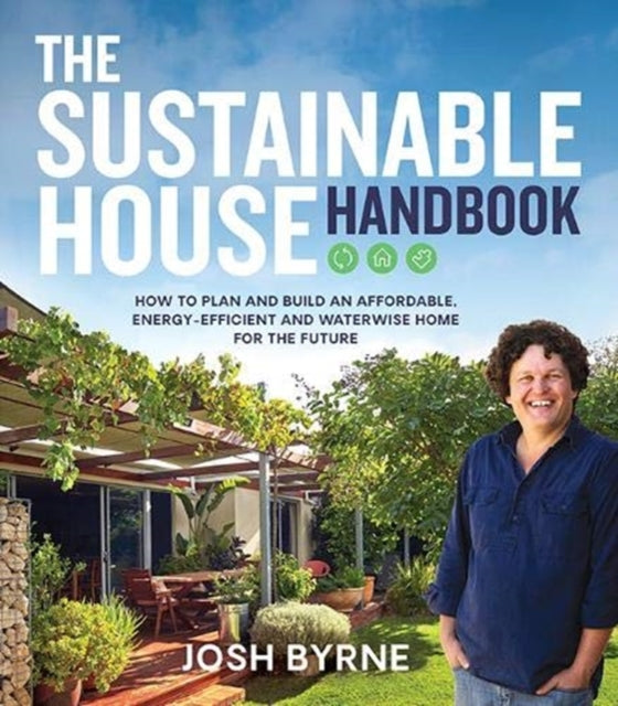 Book cover of: Sustainable House Handbook. By: Josh Byrne