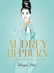 Audrey Hepburn, The Illustrated World of a Fashion Icon 9781743798362 Megan Hess