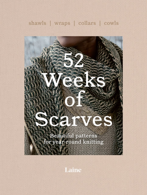 Book cover of: 52 Weeks of Scarves. By: Laine