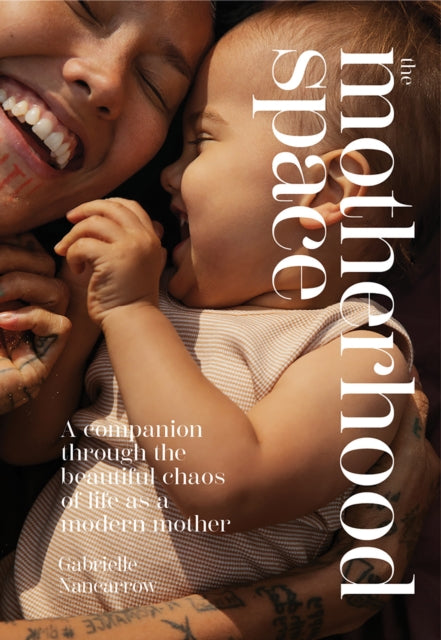 Book cover of: Motherhood Space. By: Gabrielle Nancarrow