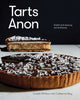 Tarts Anon, Sweet And Savoury Tart Brilliance 9781743799314 Gareth Whitton