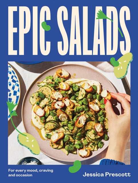 Epic Salads, For Every Mood, Craving and Occasion 9781743799758 Jessica Prescott