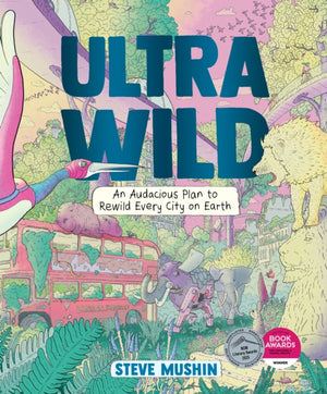 Ultrawild, An Audacious Plan to Rewild Every City on Earth