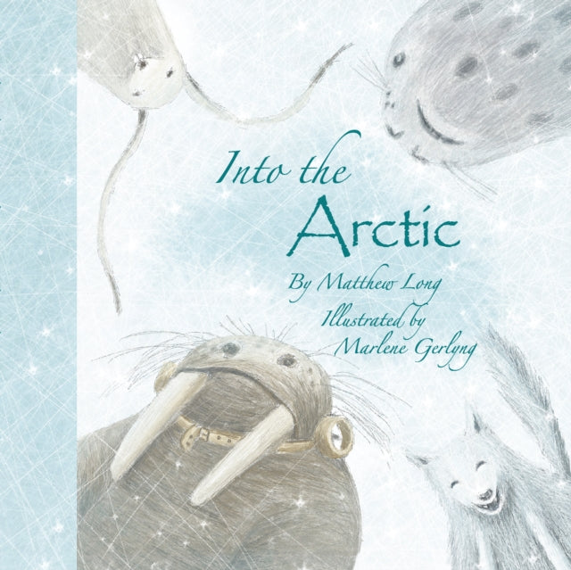 Book cover of: Into the Arctic. By: Matthew Long