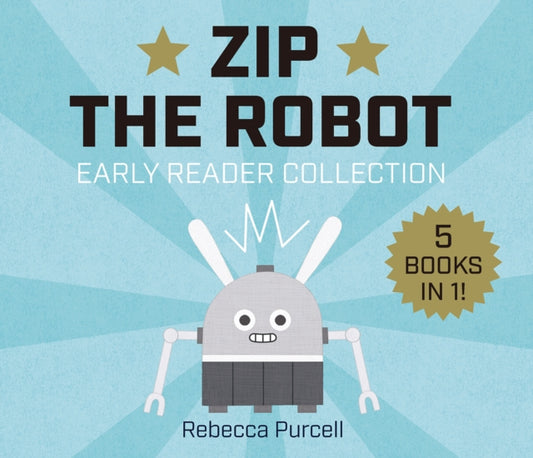 Book cover of: Zip the Robot. By: Rebecca Purcell