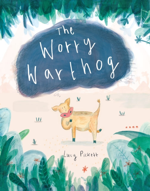 Book cover of: Worry Warthog. By: Lucy Pickett