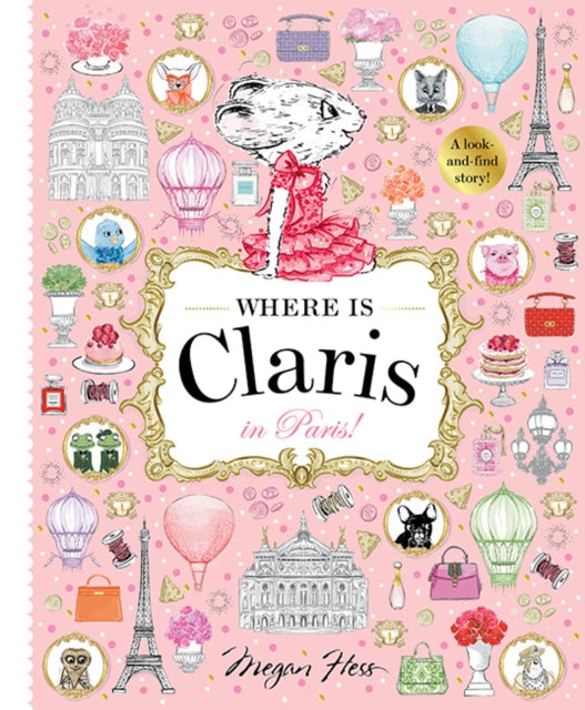 Book cover of: Where is Claris in Paris!. By: Megan Hess
