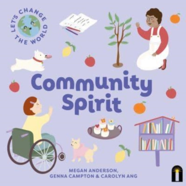 Book cover of: Let's Change the World: Community Spirit. By: Megan Anderson