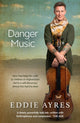 Book cover of: Danger Music. By: Eddie Ayres