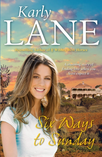 Book cover of: Six Ways to Sunday. By: Karly Lane