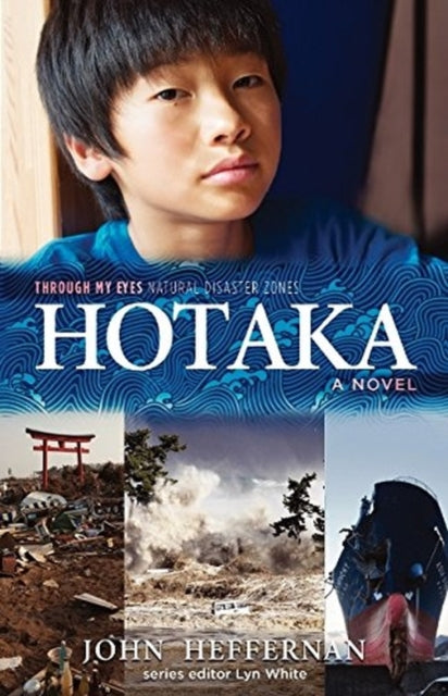 Book cover of: Hotaka: Through My Eyes - Natural Disaster Zones. By: John Heffernan