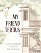 Book cover of: My Friend Tertius. By: Corinne Fenton