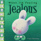 Book cover of: When I'm Feeling Jealous. By: Trace Moroney