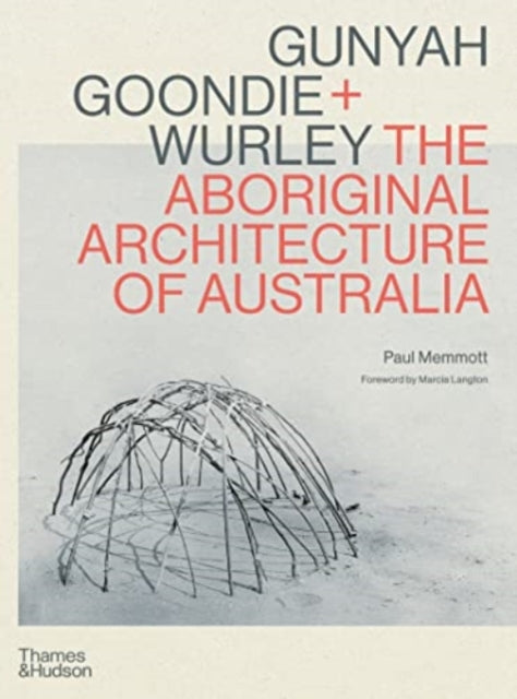 Book cover of: Gunyah, Goondie & Wurley. By: Paul Memmott