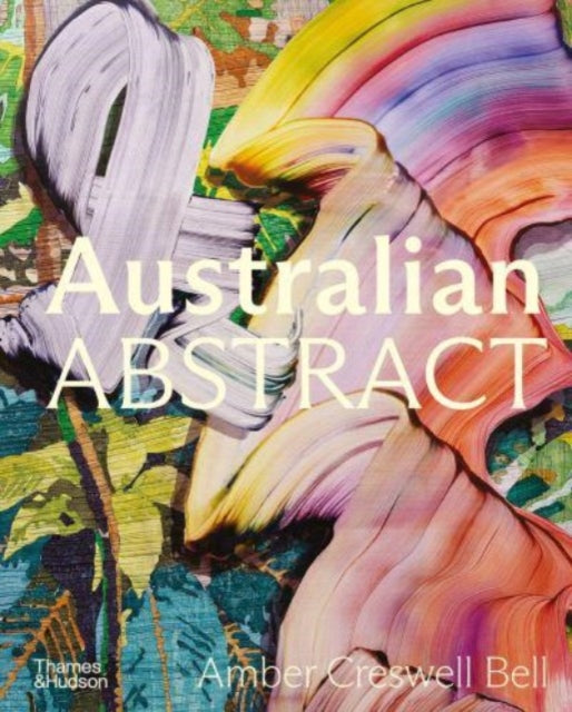 Australian Abstract 9781760762858 Amber Creswell Bell