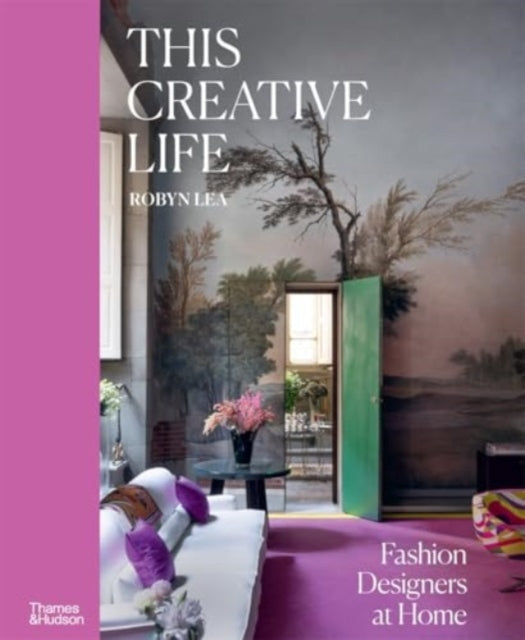 This Creative Life, Fashion Designers at Home 9781760762919 Robyn Lea