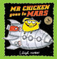Book cover of: Mr Chicken Goes to Mars. By: Leigh Hobbs