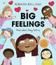 Book cover of: Big Feelings. By: Rebekah Ballagh