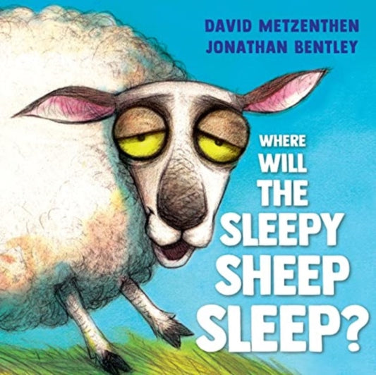 Book cover of: Where Will the Sleepy Sheep Sleep?. By: David Metzenthen