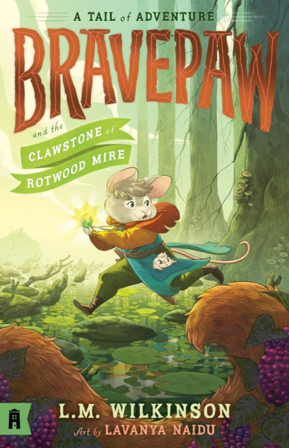 Book cover of: Bravepaw and the Clawstone of Rotwood Mire: Bravepaw 2