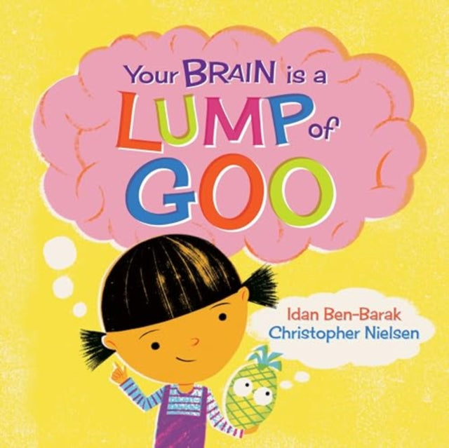 Book cover of: Your Brain Is a Lump of Goo. By: Idan Ben-Barak