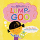 Book cover of: Your Brain Is a Lump of Goo. By: Idan Ben-Barak