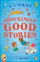 Book cover of: Shockingly Good Stories. By: R. A. Spratt