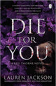Book cover of: Die For You. By: Lauren Jackson