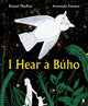 Book cover of: I Hear a Buho. By: Armando Fonseca