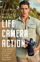 Book cover of: Life, Camera, Action. By: Mitchell Burns