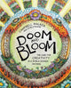Doom and Bloom, The Case for Creativity in a World Hooked on Panic 9781761450563 Campbell Walker