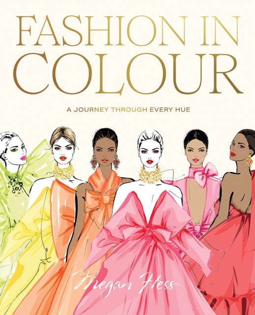 Fashion in Colour, A Journey through Every Hue 9781761451010 Megan Hess