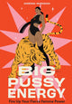 Big Pussy Energy, Fire Up Your Fierce Femme Power 9781761451874 Vanessa Muradian