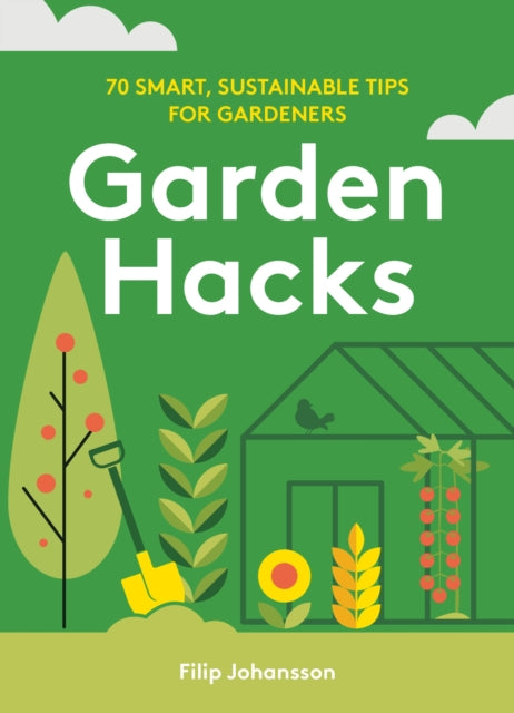 Book cover of: Garden Hacks. By: Filip Johansson
