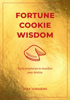 Fortune Cookie Wisdom, Daily prophecies to manifest your destiny