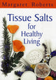 Book cover of: Tissue Salts for Healthy Living. By: Margaret Roberts