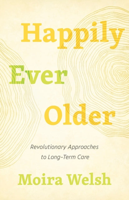 Book cover of: Happily Ever Older. By: Moira Welsh