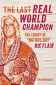Book cover of: Last Real World Champion. By: Tim Hornbaker