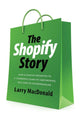 Book cover of: Shopify Story. By: Larry MacDonald