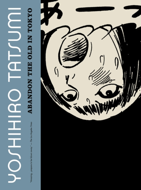 Book cover of: Abandon the Old in Tokyo. By: Yoshihiro Tatsumi
