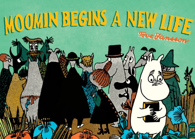 Book cover of: Moomin Begins a New Life. By: Tove Jansson