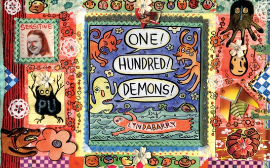 Book cover of: One! Hundred! Demons!. By: Lynda Barry